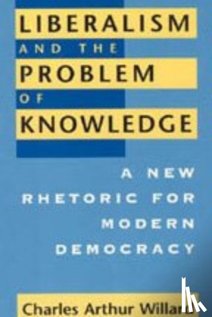 Willard, Charles Arthur - Liberalism and the Problem of Knowledge