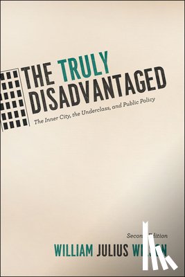 Wilson, William Julius - The Truly Disadvantaged