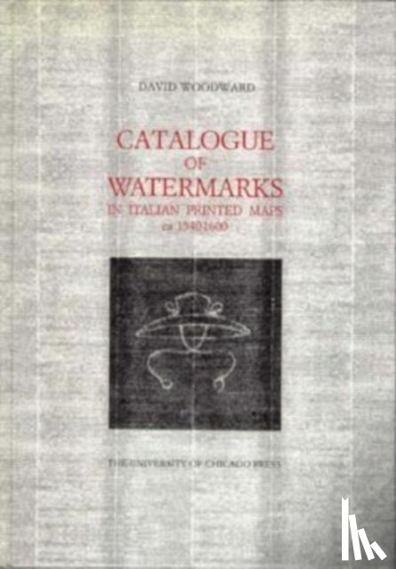 Woodward, David - Catalogue of Watermarks in Italian Printed Maps, ca. 1540-1600