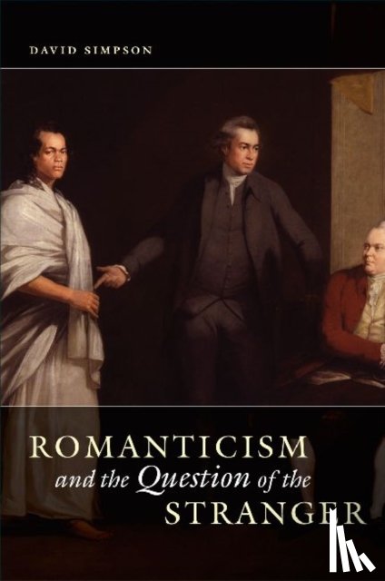 Simpson, David - Romanticism and the Question of the Stranger