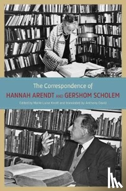 Arendt, Hannah, Scholem, Gershom - The Correspondence of Hannah Arendt and Gershom Scholem