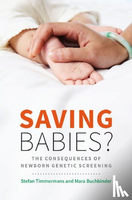 Timmermans, Stefan (Brandeis University), Buchbinder, Mara - Saving Babies?