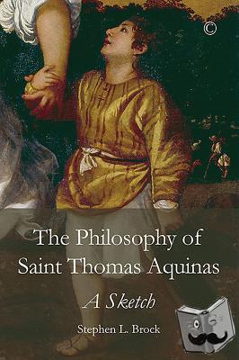 Brock, Stephen L. - The Philosophy of Saint Thomas Aquinas