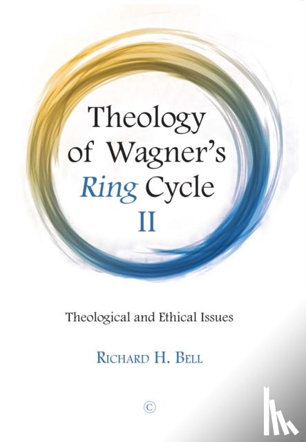 Bell, Richard H., Jr. - Theology of Wagner's Ring Cycle II