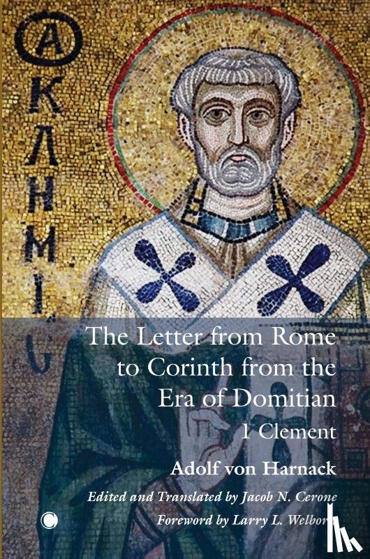 von Harnack, Adolf, Cerone, Jacob N, Welborn, Larry L. - The The Letter from Rome to Corinth from the Era of Domitian