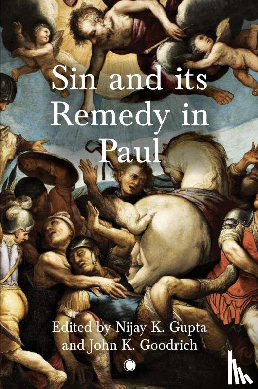 Gupta, Nijay K., Goodrich, John K. - Sin and its Remedy in Paul