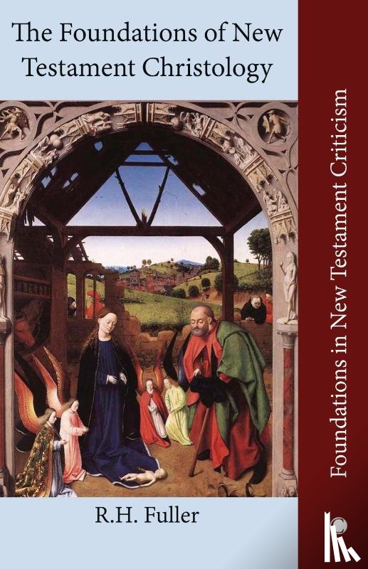Fuller, Reginald Horace - The The Foundations of New Testament Christology