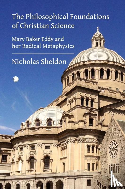 Sheldon, Nicholas D. - The Philosophical Foundations of Christian Science