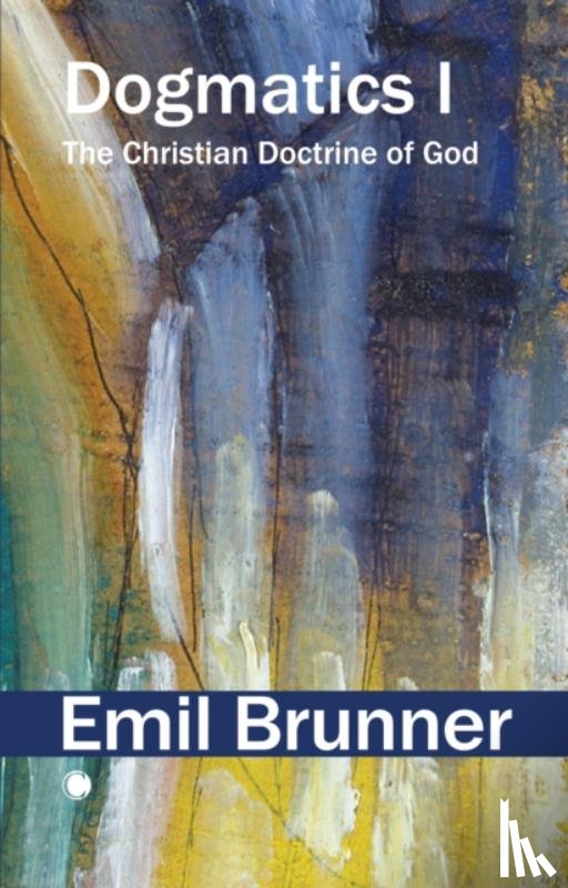 Brunner, Emil - Dogmatics I