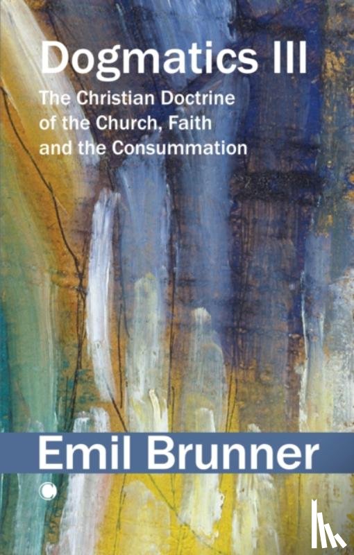 Brunner, Emil - Dogmatics III