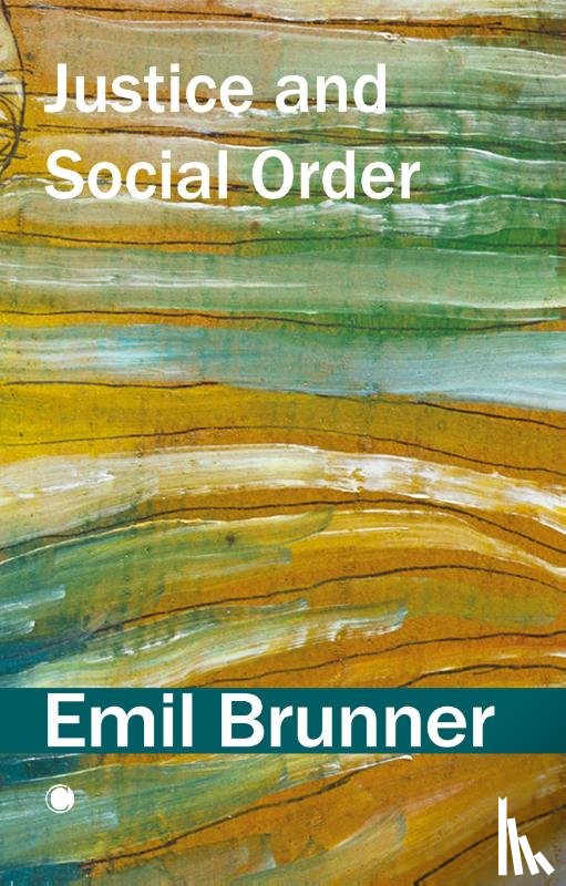 Brunner, Emil - Justice and Social Order