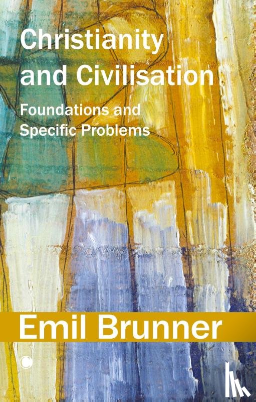 Brunner, Emil - Christianity and Civilisation