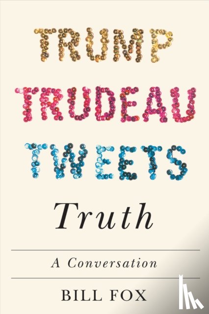 Fox, Bill - Trump, Trudeau, Tweets, Truth