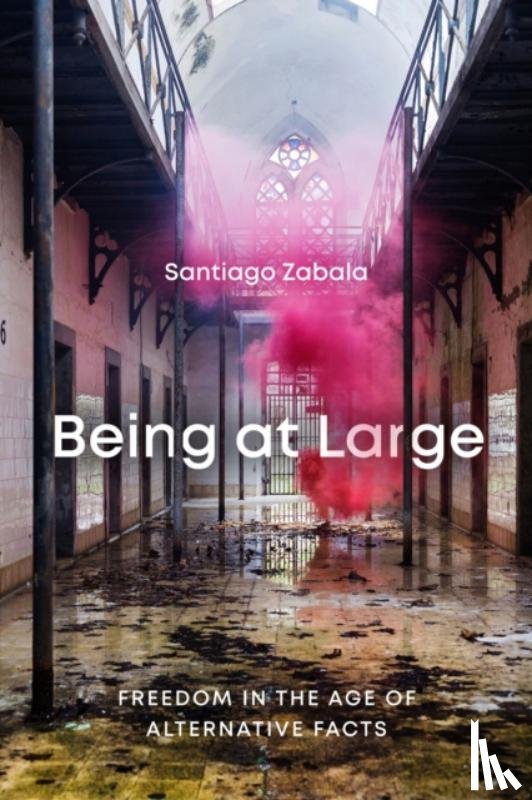 Zabala, Santiago - Being at Large