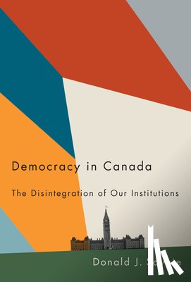 Savoie, Donald J. - Democracy in Canada