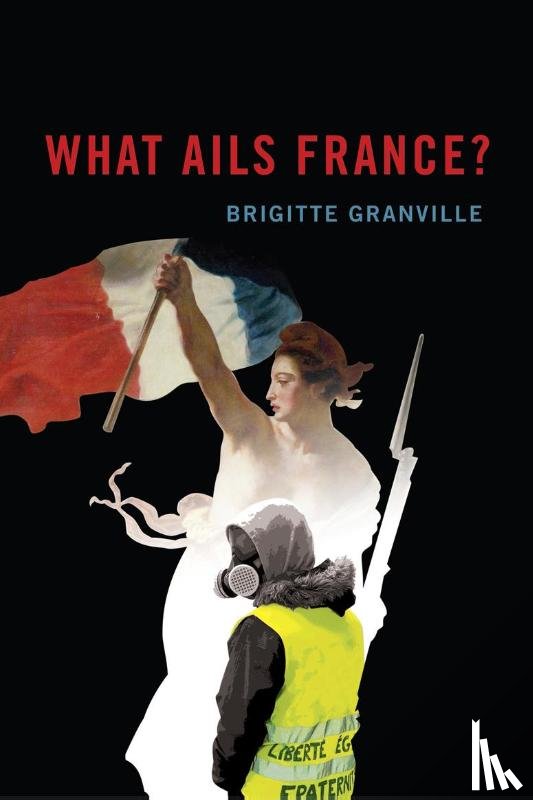 Granville, Brigitte - What Ails France?