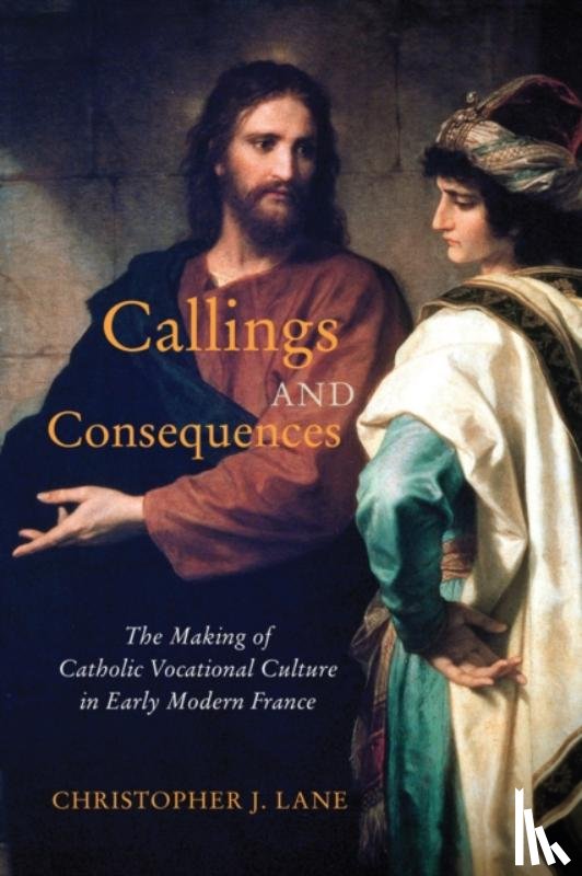 Lane, Christopher J. - Callings and Consequences