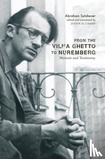 Sutzkever, Abraham - From the Vilna Ghetto to Nuremberg
