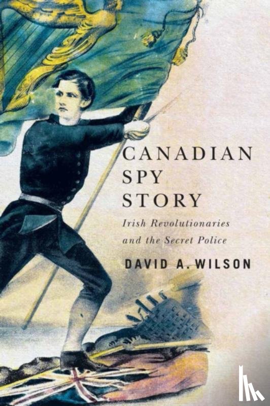 Wilson, David A. - Canadian Spy Story