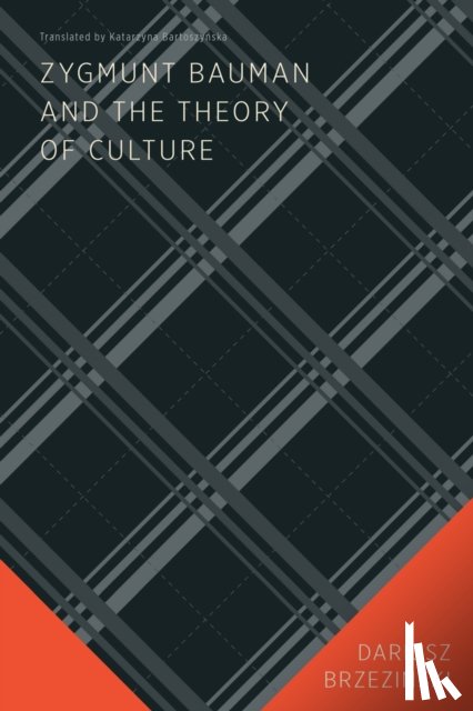 Brzezinski, Dariusz - Zygmunt Bauman and the Theory of Culture