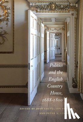  - Politics and the English Country House, 1688–1800