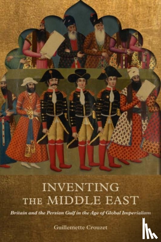 Crouzet, Guillemette - Inventing the Middle East