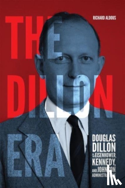 Aldous, Richard - The Dillon Era