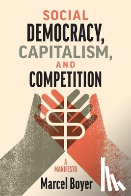 Boyer, Marcel - Social Democracy, Capitalism, and Competition