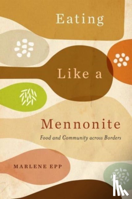 Epp, Marlene - Eating Like a Mennonite