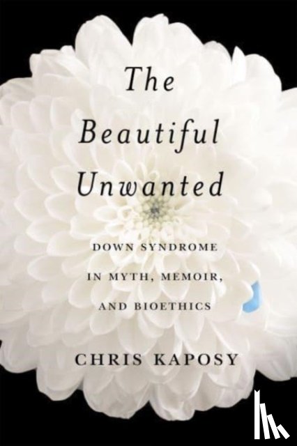 Kaposy, Chris - The Beautiful Unwanted