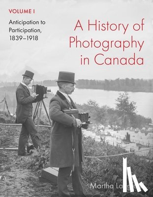 Langford, Martha - A History of Photography in Canada, Volume 1