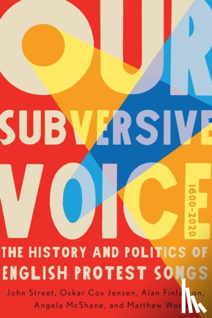 Street, John, Cox Jensen, Oskar, Finlayson, Alan, McShane, Angela - Our Subversive Voice