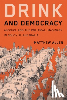 Allen, Matthew - Drink and Democracy