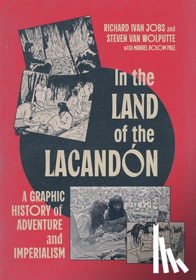 Jobs, Richard Ivan, Van Wolputte, Steven - In the Land of the Lacandon