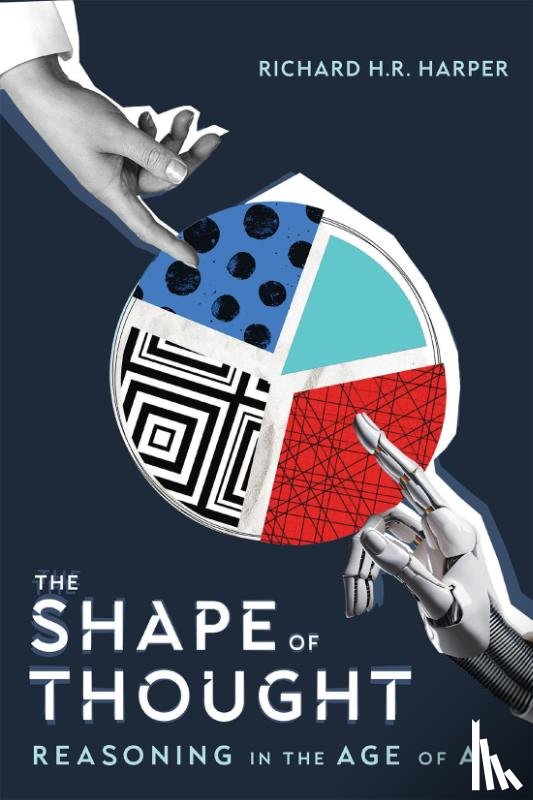Harper, Richard H.R. - The Shape of Thought