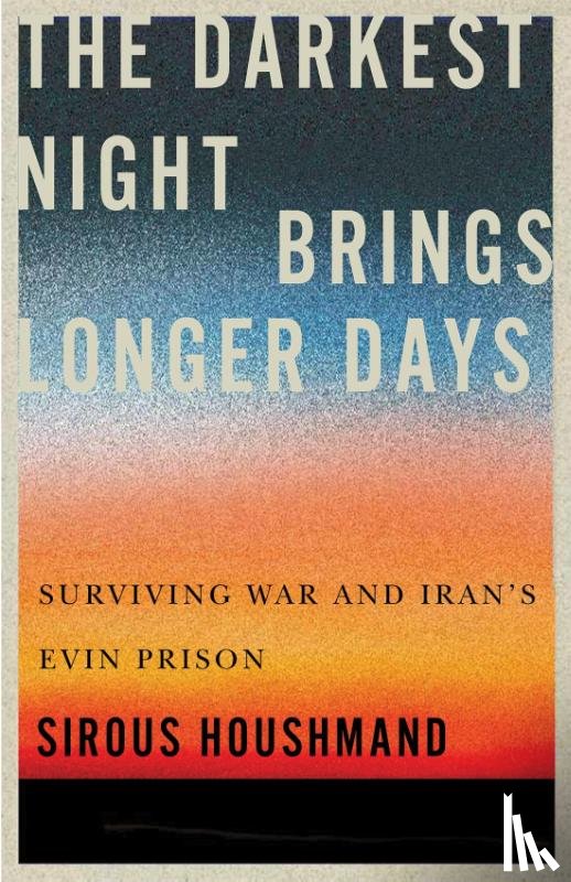 Houshmand, Sirous - The Darkest Night Brings Longer Days