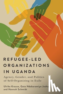 Krause, Ulrike, Joshua, Gato Ndabaramiye, Schmidt, Hannah - Refugee-Led Organizations in Uganda