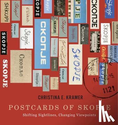 Kramer, Christina E. - Postcards of Skopje