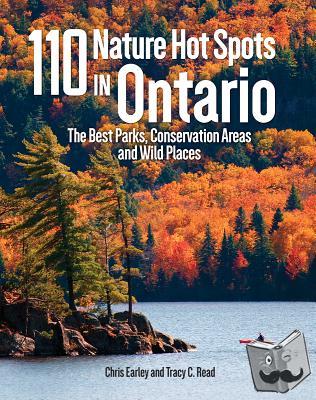 Earley, Chris, Read, Tracy - 110 Nature Hot Spots in Ontario