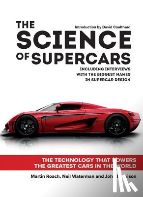 Roach, Martin - The Science of Supercars: The Technology That Powers the Greatest Cars in the World