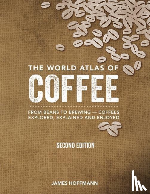 Hoffmann, James - WORLD ATLAS OF COFFEE SECOND E