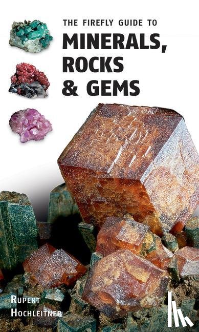 Hochleitner, Rupert - The Firefly Guide to Minerals, Rocks and Gems