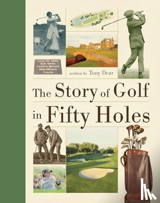 Dear, Tony - Dear, T: Story of Golf in Fifty Holes