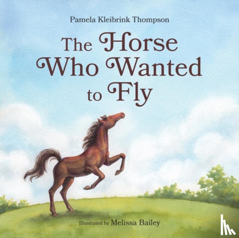 Kleibrink Thompson, Pamela - The Horse Who Wanted to Fly