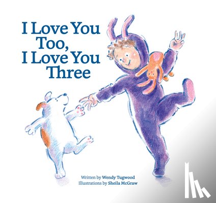 Tugwood, Wendy - I Love You Too, I Love You Three