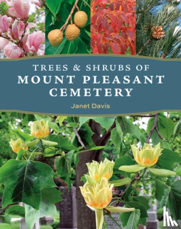 Davis, Janet - Trees and Shrubs of Mount Pleasant Cemetery