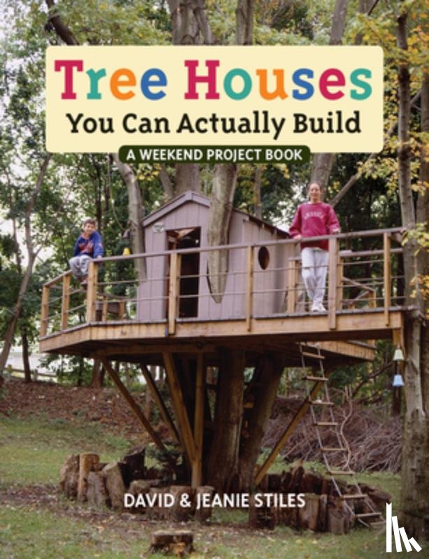Stiles, David - Tree Houses You Can Actually Build