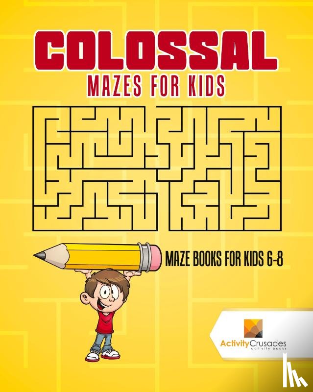 Activity Crusades - Colossal Mazes for Kids