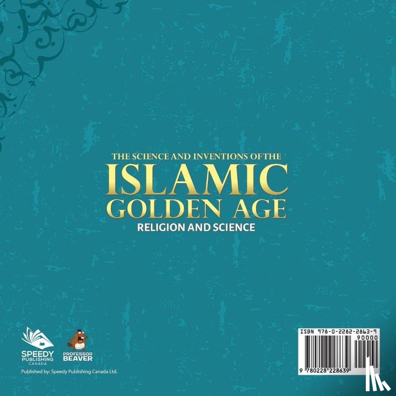 Professor Beaver - The Science and Inventions of the Islamic Golden Age - Religion and Science Characteristics of Early Societies Grade 4