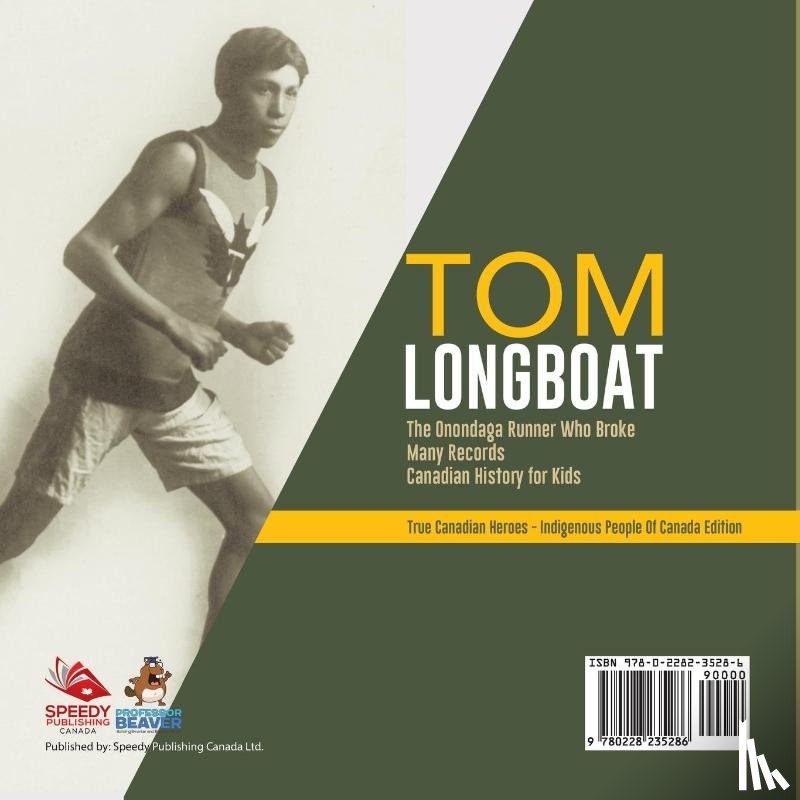 Professor Beaver - Tom Longboat - The Onondaga Runner Who Broke Many Records Canadian History for Kids True Canadian Heroes - Indigenous People Of Canada Edition
